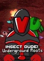 Insect Dude! Underground Roots