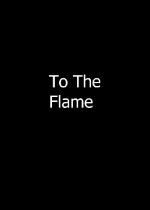 To The Flame