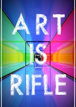 ART IS RIFLE