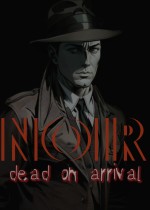 Noir: Dead On Arrival